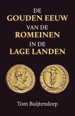 De gouden eeuw van de Romeinen in de Lage Landen