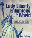 ŷKoboŻҽҥȥ㤨Lady Liberty Enlightens the World : Interesting Facts about the Statue of Liberty - American History for Kids | Children's History BooksŻҽҡ[ Baby Professor ]פβǤʤ452ߤˤʤޤ