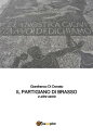 Il Partigiano di Brasso e altre storie【電子書籍】 Gianfranco Di Donato