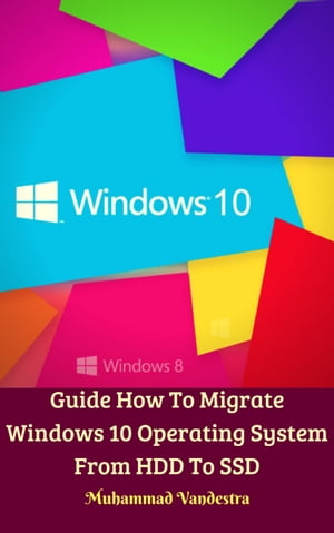 ŷKoboŻҽҥȥ㤨Guide How To Migrate Windows 10 Operating System From HDD To SSDŻҽҡ[ Muhammad Vandestra ]פβǤʤ132ߤˤʤޤ
