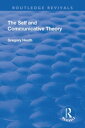 The Self and Communicative Theory【電子書籍】[ Gregory Heath ]