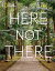 Here Not There 100 Unexpected Travel DestinationsŻҽҡ[ Andrew Nelson ]