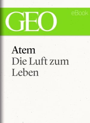 Atem: Die Luft zum Leben (GEO eBook Single)Żҽҡ