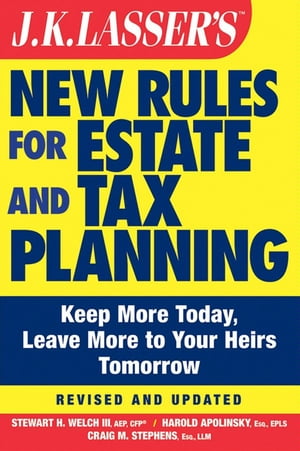 J.K. Lasser's New Rules for Estate and Tax Planning