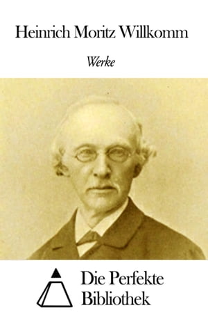 Werke von Heinrich Moritz Willkomm