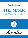 The Miser and Three Other Tales【電子書籍】 Klaus Kuurinmaa