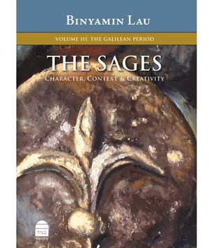 The Sages Volume III: The Galilean Period