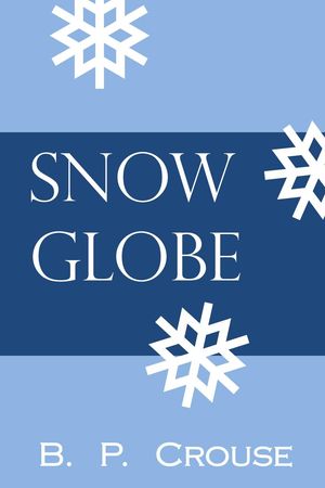 Snow Globe (Riverside Tale)【電子書籍】[ B