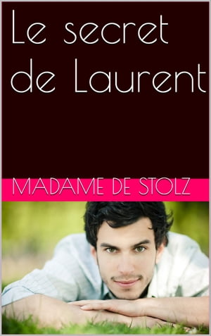 Le secret de LaurentŻҽҡ[ Madame de Stolz ]