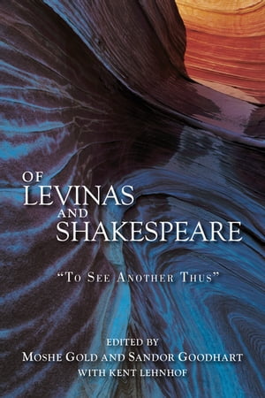 Of Levinas and Shakespeare 