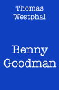 ŷKoboŻҽҥȥ㤨Benny GoodmanŻҽҡ[ Thomas Westphal ]פβǤʤ400ߤˤʤޤ