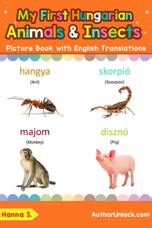 My First Hungarian Animals & Insects Picture Book with English Translations Teach & Learn Basic Hungarian words for Children, #2