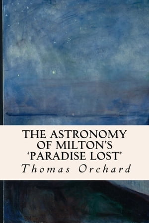 The Astronomy of Milton's Paradise Lost