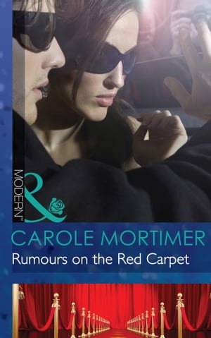 Rumours on the Red Carpet (Mills & Boon Modern) (Scandal in the Spotlight, Book 6)【電子書籍】[ Carole Mortimer ]