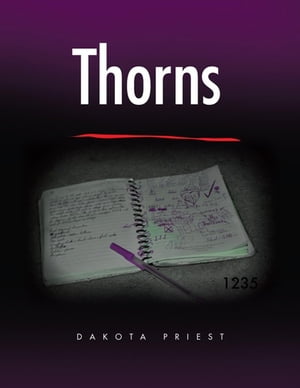 Thorns【電子書籍】[ Dakota Priest ]