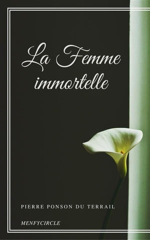 La Femme immortelle【電子書籍】[ Pierre Po