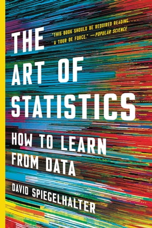 The Art of Statistics How to Learn from Data【電子書籍】 David Spiegelhalter