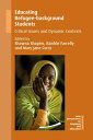 Educating Refugee-background Students Critical Issues and Dynamic Contexts【電子書籍】