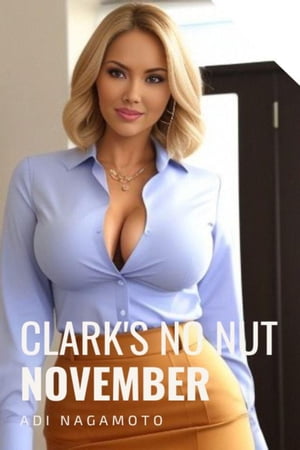 Clark's No Nut November