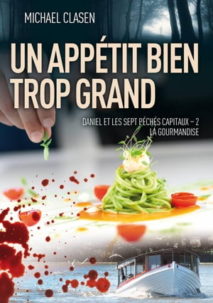 Un App?tit bien trop grand Thriller, Actualit?, Soci?t?, #2【電子書籍】[ Michael Clasen ]