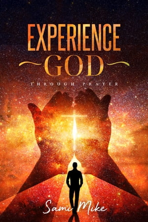 Experiencing God through Prayer