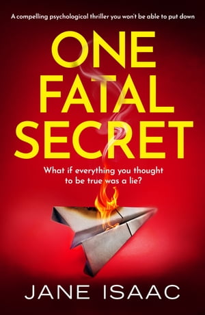 One Fatal Secret A compelling psychological thri