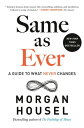 Same as Ever A Guide to What Never Changes【電子書籍】 Morgan Housel