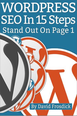 WordPress SEO In 15 Steps【電子書籍】[ David Frosdick ]