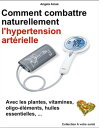 Comment combattre naturellement l'Hypertension Art?rielle