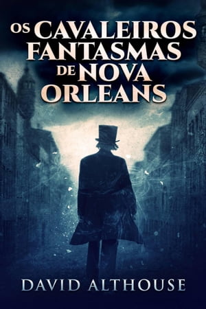 Os Cavaleiros Fantasmas de Nova Orleans