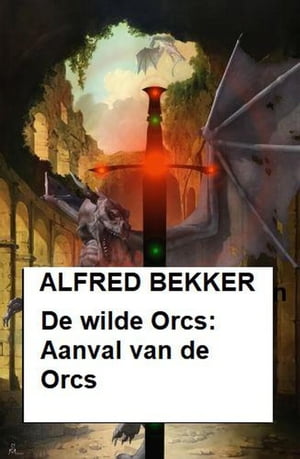 De wilde Orcs: Aanval van de Orcs