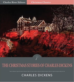 The Christmas Stories of Charles Dickens