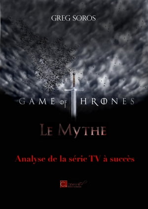 "Game of Thrones" : le mythe