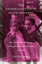 The Criminalization of Black Children Race, Gender, and Delinquency in Chicago’s Juvenile Justice System, 1899?1945