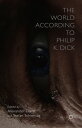 The World According to Philip K. Dick【電子書籍】