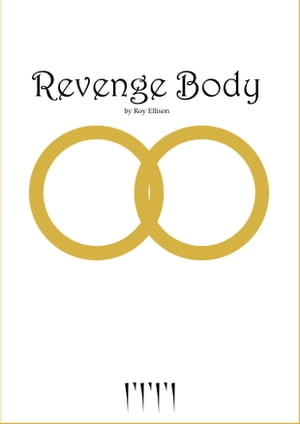 Revenge Body【電子書籍】[ Roy Ellison ]