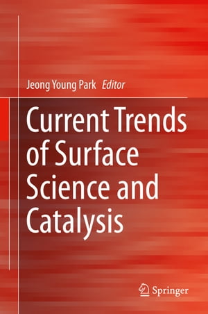 Current Trends of Surface Science and Catalysis