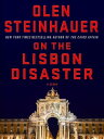 On the Lisbon Disaster A Story【電子書籍】 Olen Steinhauer