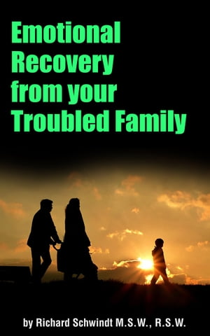 Emotional Recovery from Your Troubled Family