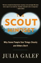 The Scout Mindset Why Some People See Things Clearly and Others Don 039 t【電子書籍】 Julia Galef