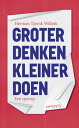 Groter denken, kleiner doen Ee