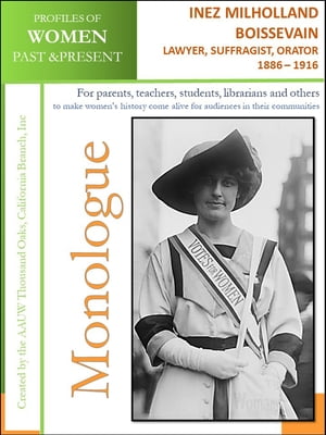 Profiles of Women Past & Present - Inez Milholland Boissevain, Lawyer, Suffragist and Orator (1886 – 1916)