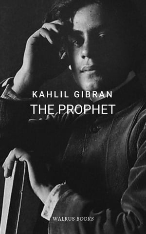 The Prophet【電子書籍】[ Kahlil Gibran ]