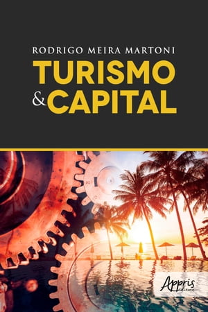 Turismo & Capital【電子書籍】[ Rodrigo Meira Martoni ]