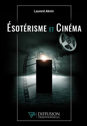 Esot?risme et Cin?maŻҽҡ[ Laurent Aknin ]