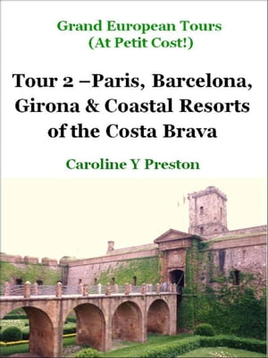 Grand Tours: Tour 2 - Paris, Barcelona, Girona & Coastal Resorts of the Costa Brava