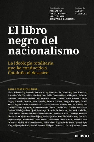 El libro negro del nacionalismo La ideolog?a totalitaria que ha conducido a Catalu?a al desastre