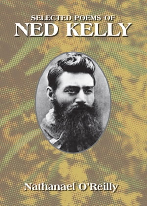 Selected Poems of Ned Kelly