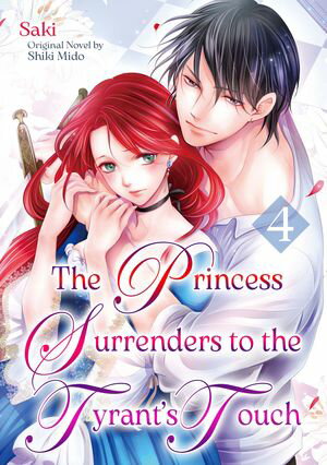 The Princess Surrenders to the Tyrant’s Touch (4)【電子書籍】[ SAKI ]