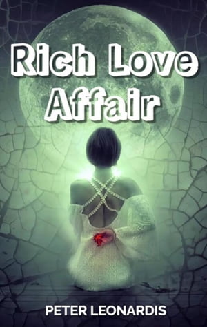 Rich love affair【電子書籍】[ PETER LEONARDIS ]